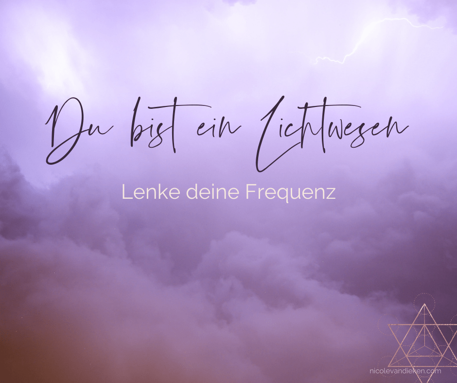 Du bist ein Lichtwesen